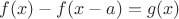$f(x)-f(x-a)=g(x)$