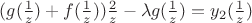 $(g(\frac{1}{z}) + f(\frac{1}{z}))\frac{2}{z} -\lambda g(\frac{1}{z}) = y_2(\frac{1}{z})$