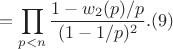 $$=\prod_{p<n}\frac {1-w_2(p)/p} {(1-1/p)^2}.(9)$$