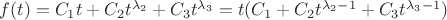 $f(t)=C_1 t + C_2 t^{\lambda_2} + C_3 t^{\lambda_3}=t(C_1 + C_2 t^{\lambda_2-1} + C_3 t^{\lambda_3-1})$