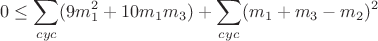 $$0\leq\sum_{cyc}(9m_1^2+10m_1m_3)+\sum_{cyc}(m_1+m_3-m_2)^2$$