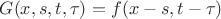 $G(x,s,t,\tau)=f(x-s,t-\tau)$