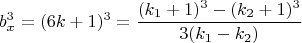 $$b_x^3=(6k+1)^3=\frac{(k_1+1)^3-(k_2+1)^3}{3(k_1-k_2)}$$