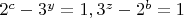 $2^c - 3^y = 1, 3^z - 2^b = 1$