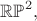$\mathbb{RP}^2,$