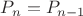 $P_n =P_{n-1}$