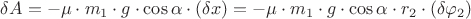 $\delta A = - \mu \cdot m_1 \cdot g \cdot \cos \alpha \cdot (\delta x) = - \mu \cdot m_1 \cdot g \cdot \cos \alpha \cdot r_2 \cdot (\delta \varphi_2)$