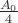 $\frac{A_0}{4}$