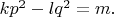 $kp^2-lq^2=m.$