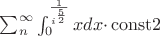 $\sum^{ \infty }_{n} {$$\int_{0}^{\frac {1}{i^{\frac {5}{2}}}} x dx$$ \cdot \operatorname{const2}}$