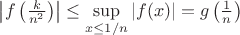 $\left| f\left( \frac{k}{n^2}\right) \right| \leq \sup\limits_{x \leq 1/n} |f(x)| = g\left( \frac{1}{n}\right)$
