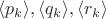 $\langle p_k\rangle, \langle q_k\rangle,\langle r_k\rangle$