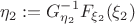 $$
\eta_2:=G_{\eta_2}^{-1}F_{\xi_2}(\xi_2)
$$