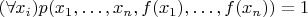 $(\forall x_i) p(x_1,\dots,x_n,f(x_1),\dots,f(x_n)) = 1$