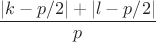 $\dfrac{|k-p/2|+|l-p/2|}{p}$