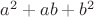$a^2 + ab + b^2$