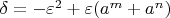 $\delta=-\varepsilon^2+\varepsilon(a^m+a^n)$