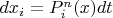 $dx_i = P_i^n(x)dt$