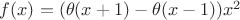 $f(x)=(\theta(x+1)-\theta(x-1))x^2$