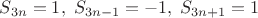 $S_{3n}=1, \; S_{3n-1}=-1, \; S_{3n+1}=1$