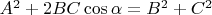 $A^2+2BC\cos\alpha =B^2+C^2 $
