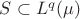 $S\subset L^q (\mu)$