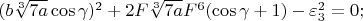 $(b\sqrt[3]{7a}\cos\gamma)^2+2F\sqrt[3]{7a}F^6(\cos\gamma+1)-\varepsilon_3^2=0;$