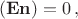 $$
(\mathbf{E}\mathbf{n})=0\,,
$$