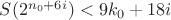 $S(2^{n_0+6i}) < 9k_0 + 18i$