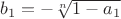 $b_{1}=-\sqrt[n]{1-a_{1}}$