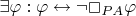 $\exists \varphi: \varphi \leftrightarrow \neg \Box_{PA} \varphi$