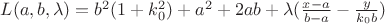 $L(a,b,\lambda)=b^2(1+k_0^2)+a^2+2ab+\lambda(\frac{x-a} {b-a} - \frac {y} {k_0 b})$