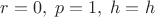 $r=0,\;p=1,\;h=h$ $r=0,\;p=1,\;h=h$