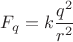 $F_q=k\dfrac{q^2}{r^2}$
