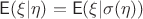 $\mathsf E(\xi | \eta)=\mathsf E(\xi | \sigma(\eta))$