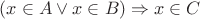 $(x \in A \vee x \in B) \Rightarrow x \in C$