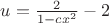 $u=\frac{2}{1-cx^2}-2$