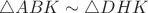 $\triangle ABK \sim \triangle DHK$