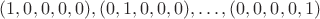 $(1,0,0,0,0), (0,1,0,0,0), \ldots, (0,0,0,0,1)$