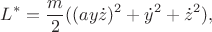 $$L^*=\frac{m}{2}((ay\dot z)^2+\dot y^2+\dot z^2),$$ $$L^*=\frac{m}{2}((ay\dot z)^2+\dot y^2+\dot z^2),$$