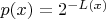 $p(x) = 2^{-L(x)}$