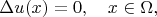$$\Delta u(x) = 0, \quad x \in \Omega,$$