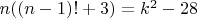 $n((n - 1)! + 3) = k^2 - 28$