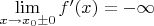 $\lim\limits_{x\to x_0\pm 0}f'(x)=-\infty$