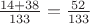 $\frac{14+38}{133}=\frac{52}{133}$
