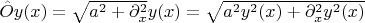 $\hat O y(x) =\sqrt{a^2 + \partial_x^2} y(x) = \sqrt{a^2 y^2(x) + \partial_x^2 y^2(x)}$