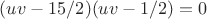 $(uv-15/2)(uv-1/2)=0$
