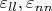 $\varepsilon_{ll},\varepsilon_{nn}$