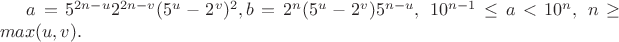 $a=5^{2n-u}2^{2n-v}(5^u-2^v)^2,b=2^n(5^u-2^v)5^{n-u}, \ 10^{n-1}\le a<10^n, \ n\ge max(u,v).$
