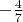 $-\frac47$